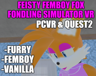 Feisty Femboy Fox Fondling Simulator VRicon