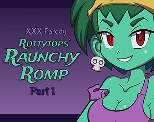 Rottytops’ Raunchy Romp XXX Parody – Part 1icon