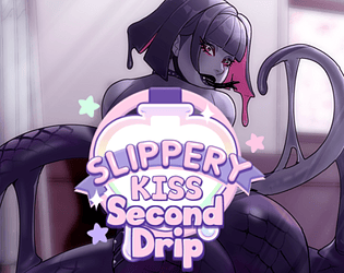 Slippery Kiss: Second Dripicon