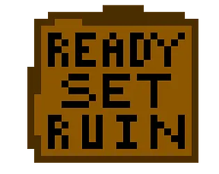 Ready set RUIN!! (VERY EARLY IN DEVELOPMENT) APK