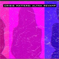 Crisis Matters: Alyna Revampicon