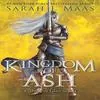 Kingdom of Ash - Sarah J. Maas Pdf Novel APK