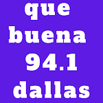 que buena 94.1 dallas APK