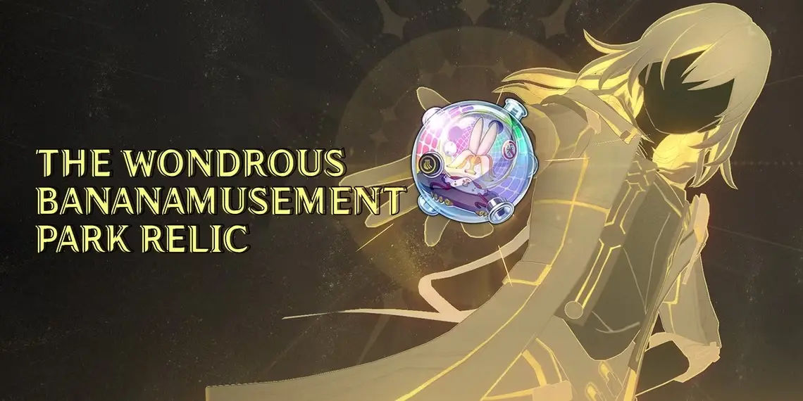 Honkai: Star Rail Guide - the Wondrous BananAmusement Park Relics News