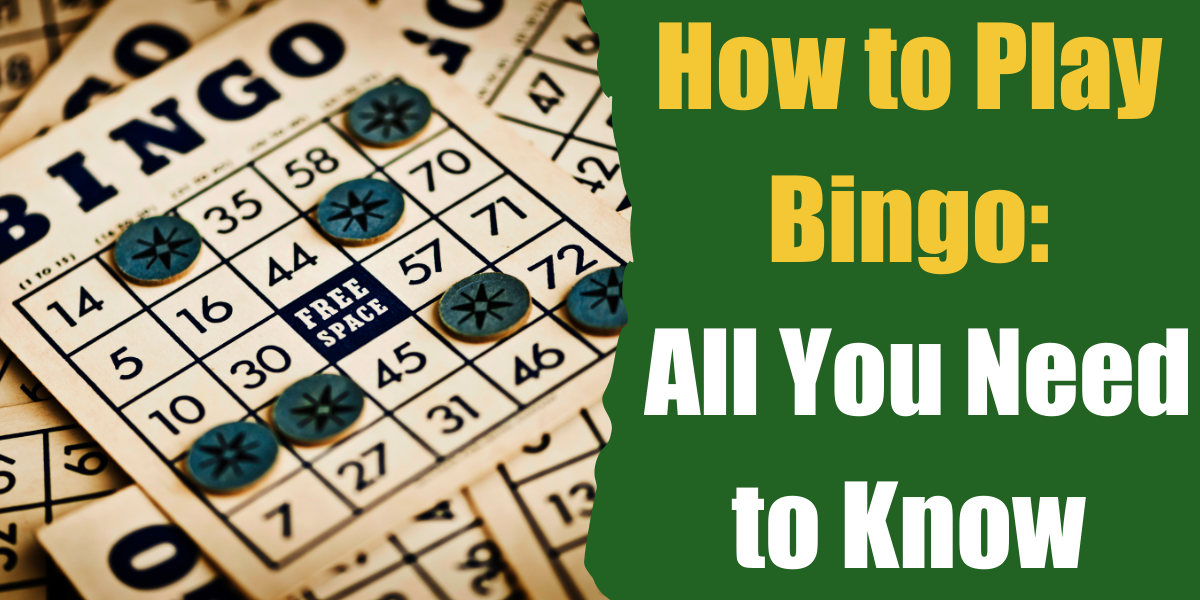 How To Play Bingo：All You Need to Know