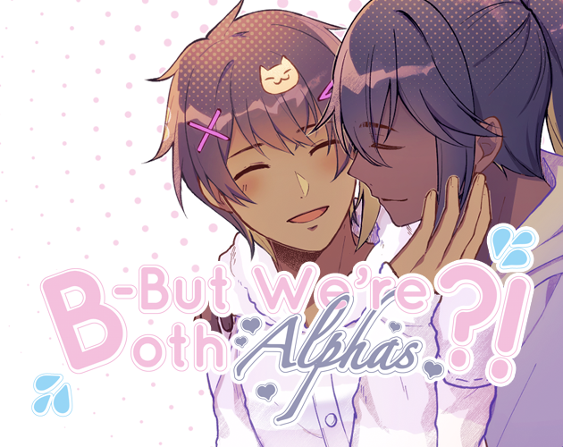 B-But We're Both Alphas?! APK